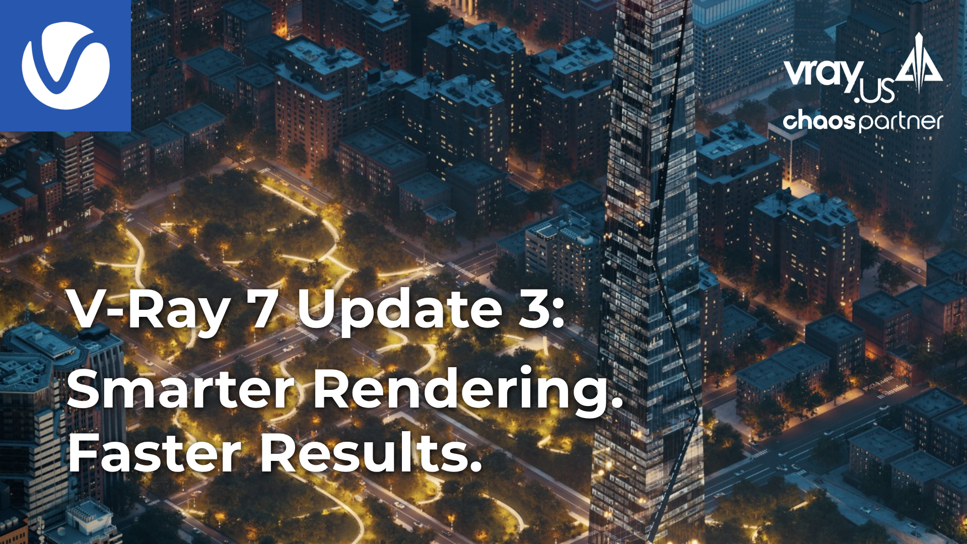 V-Ray 7 Update 3: A Unified Rendering Workflow for Faster, More Realistic Results