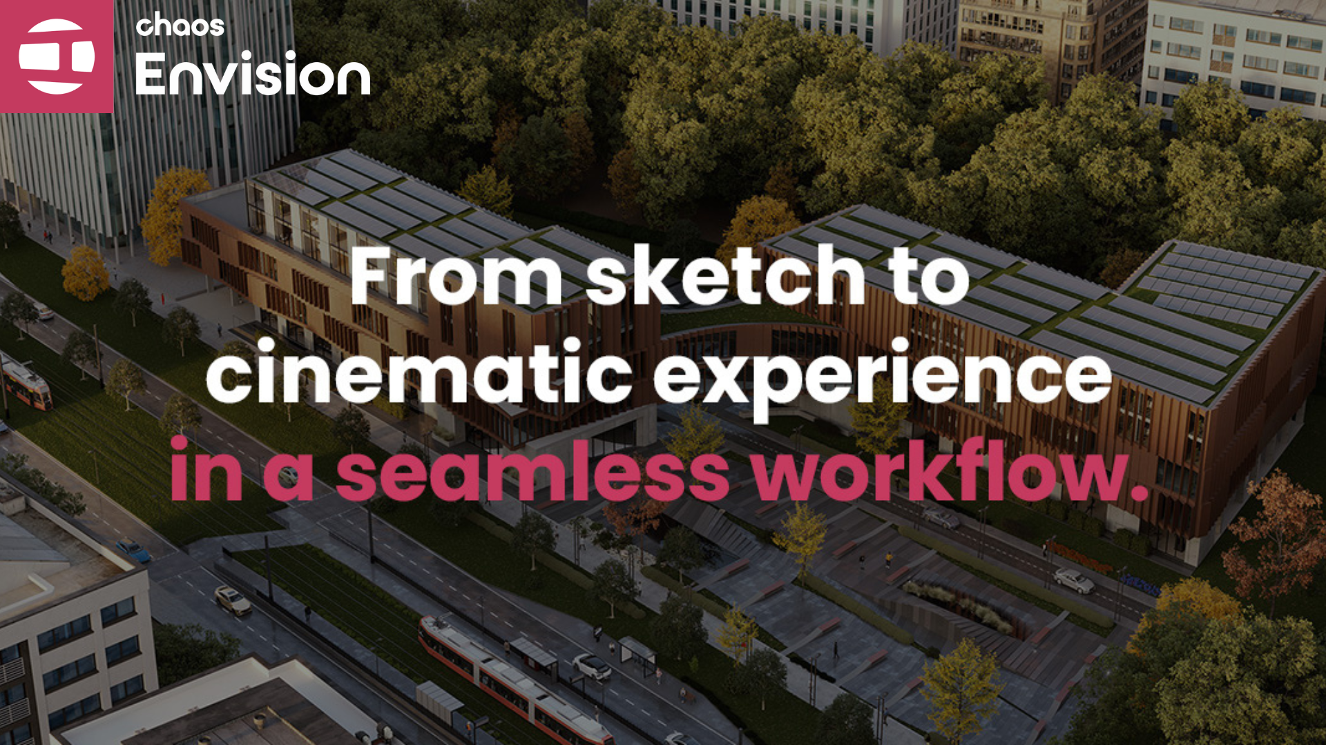 Chaos Envision 1.1: A Smarter Way to Animate, Visualize, and Deliver 3D Design